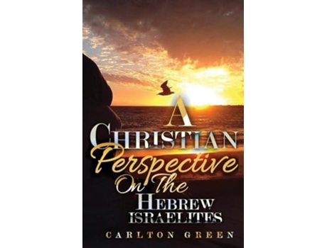 Livro A Christian Perspective on the Hebrew Israelites de Carlton Green (Inglês)