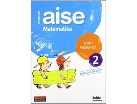 Livro Aise Matematika 2 Lehen Hezkuntza Oporretan 2010 Da Editorial Zubia De Vvaa (espanhol)