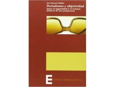 Livro Periodismo Y Objetividad de Jose Manuel Chillon