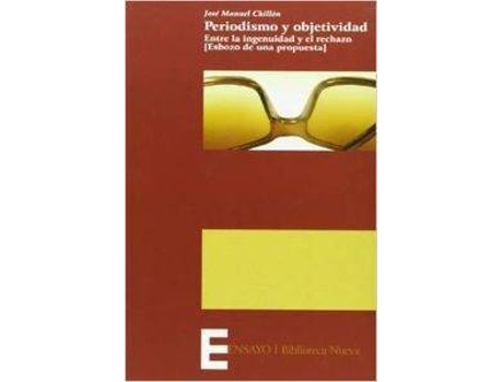 Livro Periodismo Y Objetividad de Jose Manuel Chillon