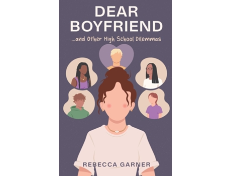Livro Dear Boyfriend... and Other High School Dilemmas de Rebecca Garner (Inglês)