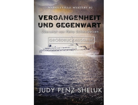 Livro Vergangenheit Und Gegenwart Marketville Mystery 2 Großdruckausgab De Judy Penz Sheluk (inglês)