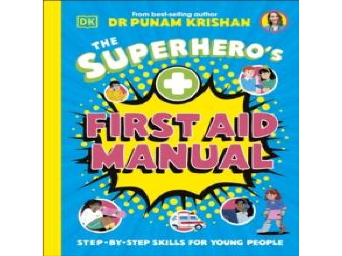 Livro The Superheros First Aid Manual Step-By-Step Skills For Young People de Punam Dr Krishan (Inglês)