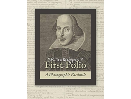 Livro William Shakespeares First Folio A Photographic Facsimile de William Shakespeare (Inglês)