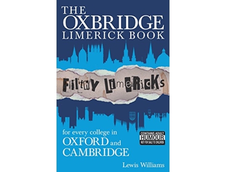 Livro The Oxbridge Limerick Book Filthy Limericks for Every College in Oxford and Cambridge de Lewis Williams (Inglês)