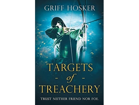 Livro Targets of Treachery A gripping actionpacked historical epic Lord Edwards Archer de Griff Hosker (Inglês)
