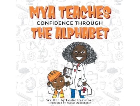 Livro Mya Teaches Confidence Through The Alphabet De Leslie Crawford (inglês)