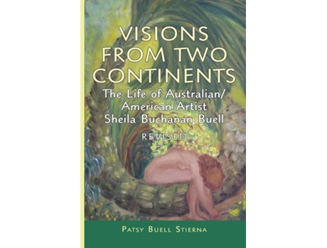 Livro Visions From Two Continents The Life Of Australian/american Artist Sheila Buchanan Buell De Patsy Buell Stierna (inglês)