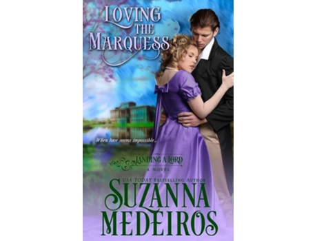 Livro Loving the Marquess de Suzanna Medeiros (Inglês)