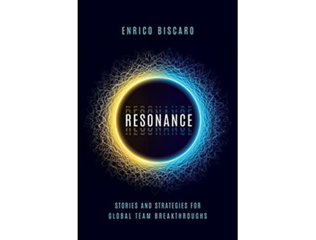 Livro Resonance Stories and Strategies for Global Team Breakthroughs de Enrico Biscaro (Inglês)