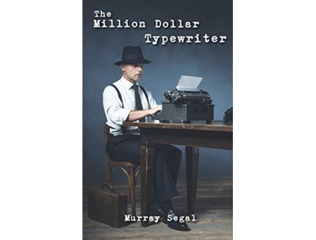 Livro The Million Dollar Typewriter De Murray Segal (inglês)