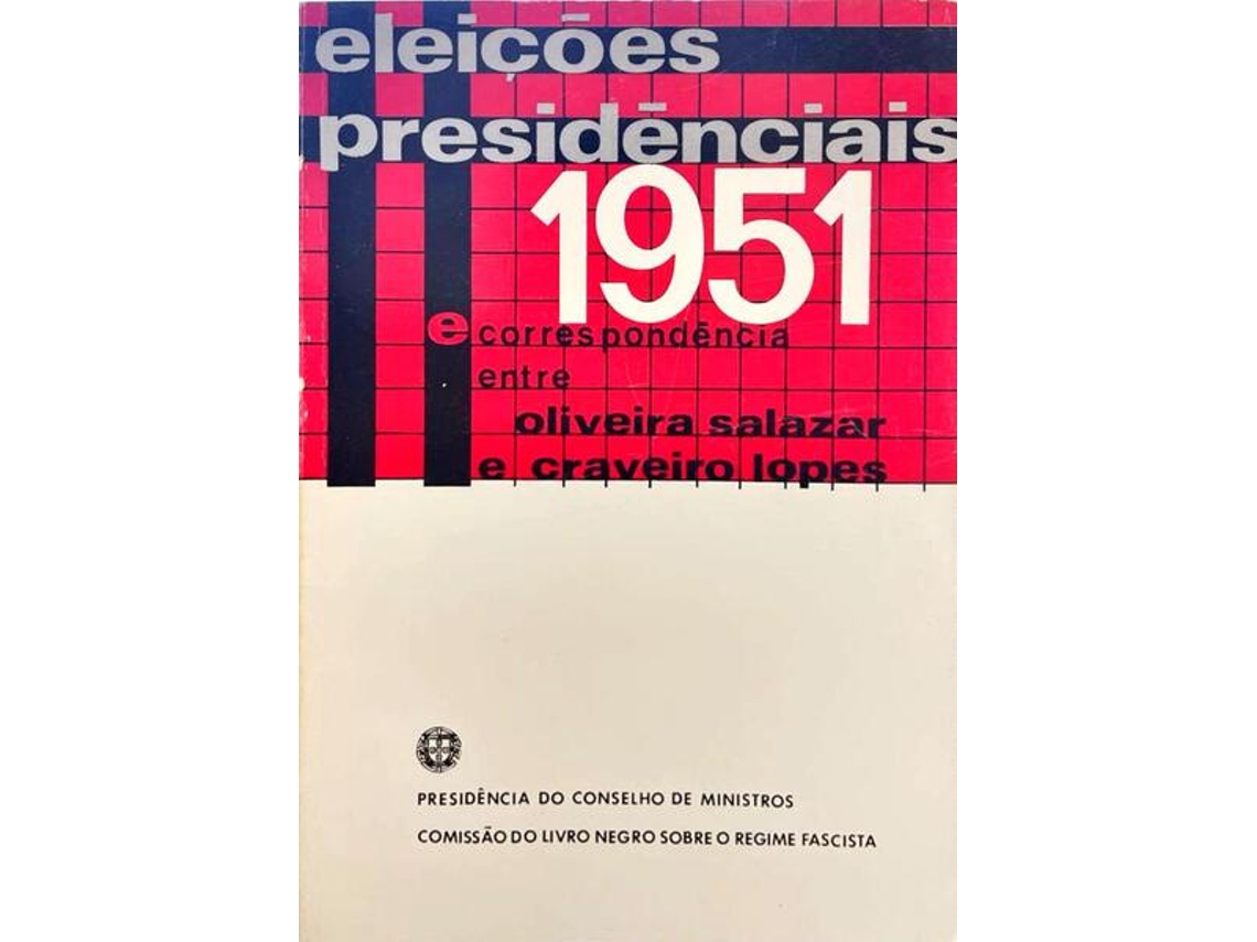 Livro ELEIÇÕES PRESIDÊNCIAIS DE 1951 E CORRESPONDÊNCIA ENTRE OLIVEIRA SALAZAR E CRAVEIRO LOPES. de Vários (Português)