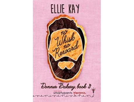Livro No Whisk No Reward Donner Bakery de Smartypants Romance e Ellie Kay (Inglês)