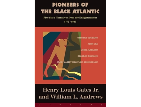 Livro Pioneers of the Black Atlantic: Five Slave Narratives, 1772-1815 de William L. Andrews ( Inglês )