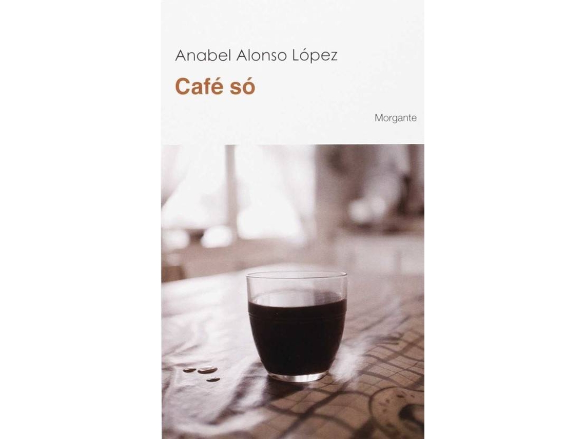 Livro Café Só de Anabel Alonso López (Galego)