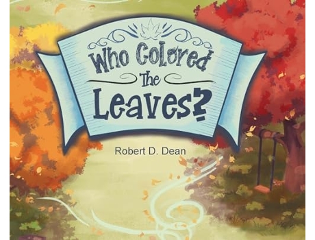 Livro Who Colored the Leaves? A Bedtime Story for Children de Robert D Dean (Inglês - Capa Dura)
