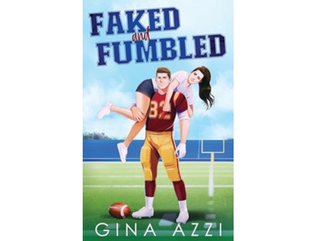 Livro Faked and Fumbled A Brothers Best Friend Football Romance de Gina Azzi (Inglês)