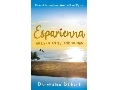 Livro Esparienna, Tales Of An Island Woman Poems Of Passion, Love, War, Faith And Mystic De Darnnalee Gilbert (inglês)