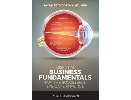 Livro Essential Business Fundamentals for the Successful Eye Care Practice de Savak Teymoorian Md Mba (Inglês)