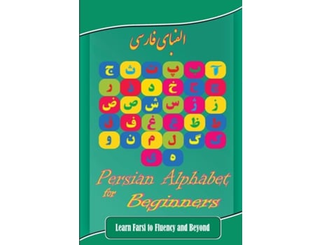 Livro Persian Alphabet For Beginners Learn Farsi To Fluency And Beyond De Hamid Eslamian (inglês)