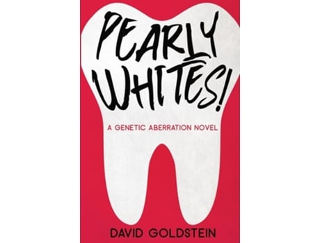 Livro Pearly Whites! A Genetic Aberration Novel de David Goldstein (Inglês)