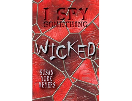 Livro I Spy Something Wicked de Susan York Meyers (Inglês)