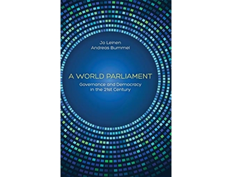 Livro A World Parliament Governance and Democracy in the 21st Century de Jo Leinen e Andreas Bummel (Inglês - Capa Dura)