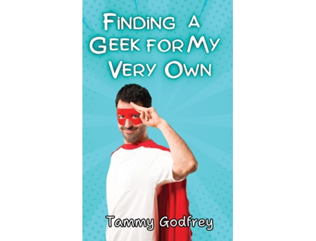 Livro Finding A Geek For My Very Own de Tammy Godfrey (Inglês)