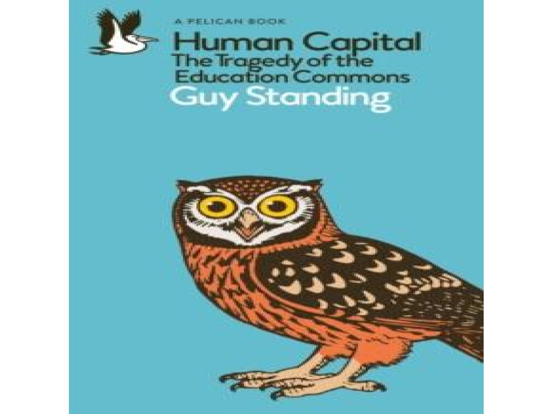 Livro Human Capital The Tragedy of the Education Commons de Guy Standing (Inglês)