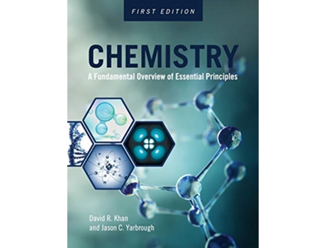 Livro Chemistry A Fundamental Overview of Essential Principles de David R Khan Jason C Yarbrough (Inglês)