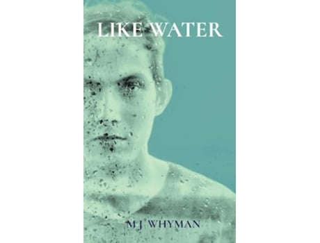 Livro Like Water A Coming of Age Story de Mj Whyman (Inglês)