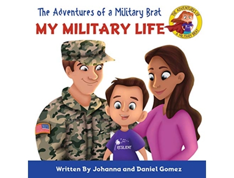 Livro The Adventures of a Military Brat My Military Life de Johanna K Gomez Daniel A Gomez (Inglês)
