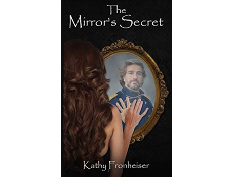 Livro The Mirrors Secret de Kathy Fronheiser (Inglês)