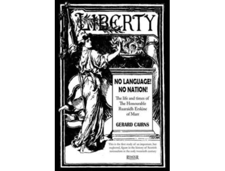 Livro No Language! No Nation! The Life And Times Of The Honourable Ruaraidh Erskine Of Marr De Gerard Cairns (inglês)