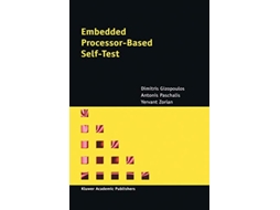 Livro Embedded ProcessorBased SelfTest Frontiers in Electronic Testing 28 de Dimitris Gizopoulos A Paschalis Yervant Zorian (Inglês)