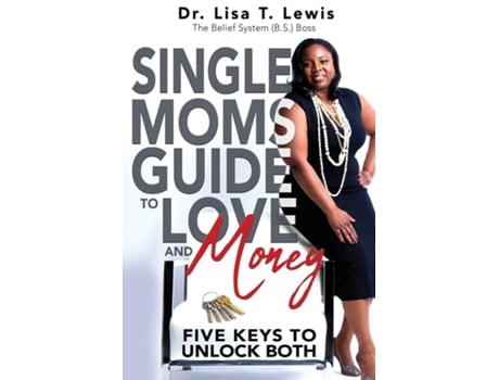 Livro Single Moms Guide To Love And Money Five Keys To Unlock Both De Dr Lisa T Lewis (inglês)