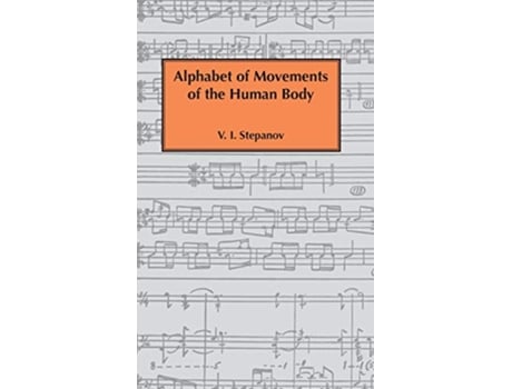 Livro Alphabet of Movements of The Human Body de Vladimir Ivanovich Stepanov (Inglês)