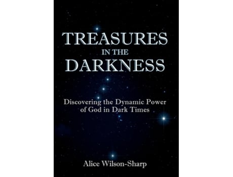 Livro Treasures in the Darkness Discovering the Dynamic Power of God in Dark Times de Alice Wilson-Sharp (Inglês)