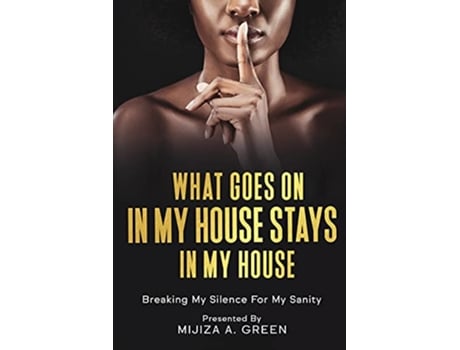 Livro What Goes On In My House Stays In My House de Mijiza Green (Inglês)