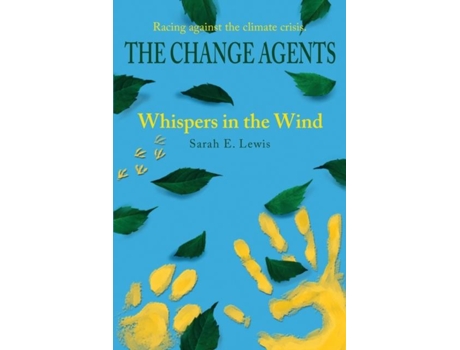 Livro The Change Agents Whispers In The Wind De Lewis, Sarah Et Al. (inglês)