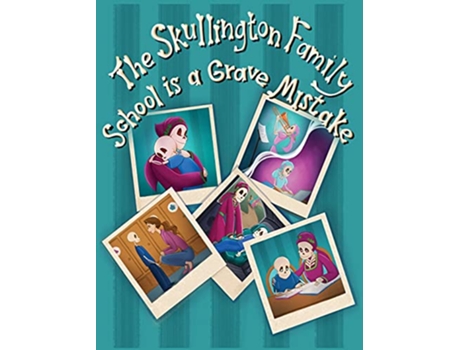 Livro The Skullington Family School is a Grave Mistake A Funny Book to get Preschool Kids Ready for School de M J Evans (Inglês)