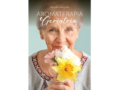 Livro Aromaterapia E Geriatria De Michel Faucon (português Do Brasil)