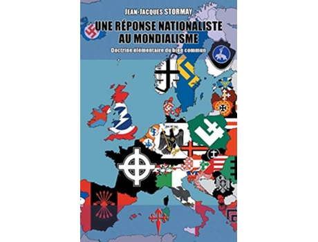 Livro Une réponse nationaliste au mondialisme Doctrine élémentaire du bien commun French Edition de JeanJacques Stormay (Francês)