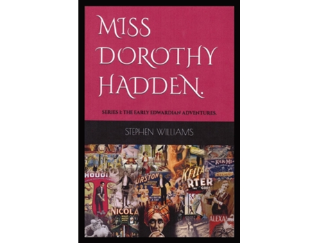 Livro MISS DOROTHY HADDEN SERIES1 The early Edwardian adventures - Part 1. de Stephen J Williams (Inglês)