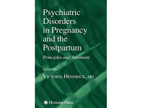 Livro Psychiatric Disorders in Pregnancy and the Postpartum de Victoria Hendrick (Inglês)