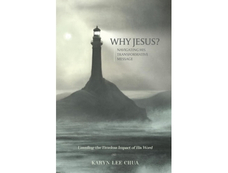Livro Why Jesus? Navigating His Transformative Message de Karyn Lee Chua (Inglês)