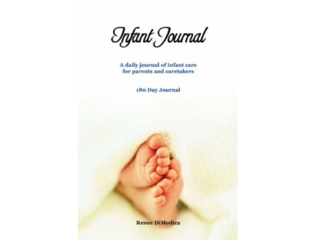 Livro Infant Journal A daily journal of infant care for parents and caretakers de Renee DiModica (Inglês)
