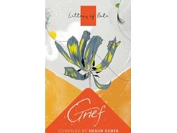 Livro Letters Of Note Grief de Shaun Usher (Inglês)