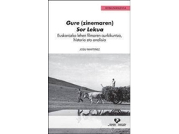 Livro Gure Sor Lekua. Euskarazko Lehen Filmaren Aurkikuntza, Historia Eta Analisia de Josu Martinez (Espanhol)
