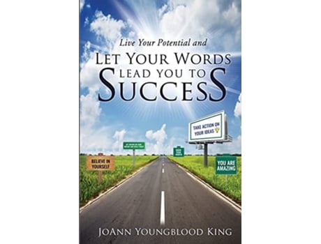 Livro Live Your Potential And Let Your Words Lead You To Success De Joann Youngblood King (inglês)